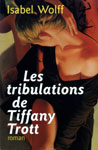 Les tribulations de Tiffany Trott (French)